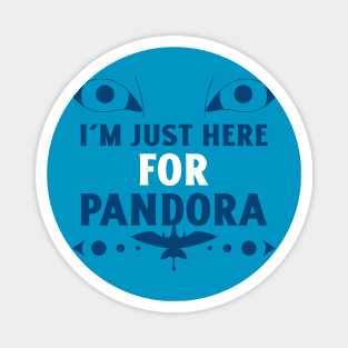 I'm just here for Pandora Disney World Animal Kingdom Magnet